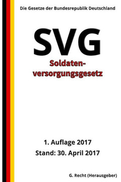 Soldatenversorgungsgesetz - Svg, 1. Auflage 2017 (German Edition)