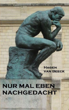 Nur Mal Eben Nachgedacht (German Edition)