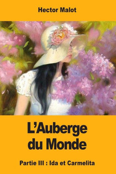 L'Auberge Du Monde: Partie Iii : Ida Et Carmelita (French Edition)