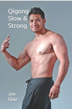 Qigong Slow And Strong (Take A Quantum Leap Into A Better Life)