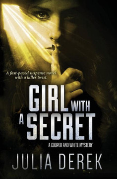Girl With A Secret: A Fast-Paced Suspense Novel With A Killer Twist (Cooper And White)