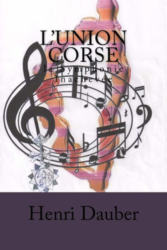 L'Union Corse,: La Symphonie Inachev? (French Edition)