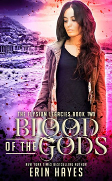 Blood Of The Gods (The Elysium Legacies)