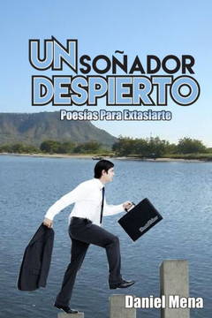 Un Sonador Despierto: Poesías Para Extasiarte (Spanish Edition)