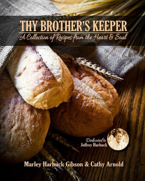 Thy Brother'S Keeper: A Collection Of Recipes From The Heart And Soul