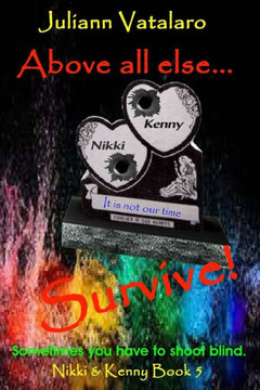Above All Else...Survive!: Nikki & Kenny Book 5 (Nikki & Kenny Series)
