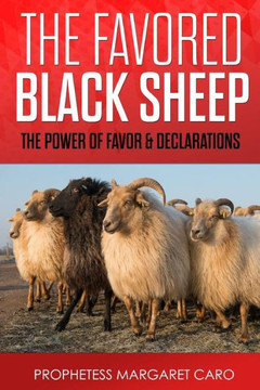 Favored Black Sheep: Power Of Favor & Declarations