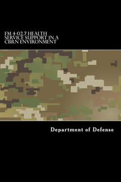 Fm 4-02.7 Health Service Support In A Cbrn Environment: Mcrp 4-11.1F, Nttp 4-02.7, And Afttp 3-42.3
