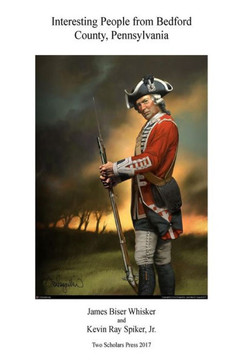 Interesting People From Bedford County, Pennsylvania