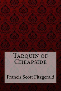 Tarquin Of Cheapside Francis Scott Fitzgerald