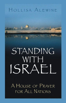 Standing With Israel: A House Of Prayer For All Nations