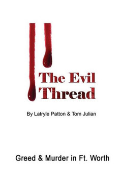 The Evil Thread: Murder & Greed In Fort Worth