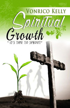 Spiritual Growth: It'S Time To Sprout