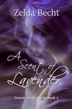 A Scent Of Lavender (Inmate Of The Room) (Volume 2)