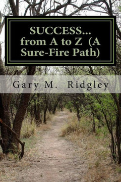 Success...From A To Z (A Sure-Fire Path)