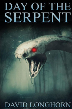 Day Of The Serpent (Ouroboros Series) (Volume 3)
