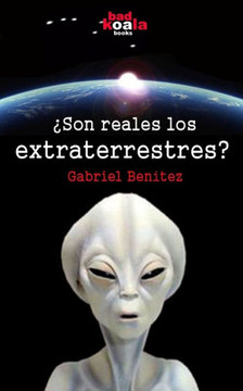 ¿Son Reales Los Extraterrestres?: Las Hipótesis De Su Existencia (Mundo Ovni) (Spanish Edition)