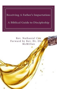 Receiving A Father'S Impartation: A Biblical Guide To Discipleship