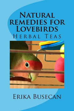 Natural Remedies For Lovebirds: Herbal Teas