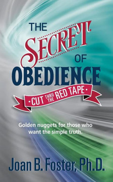 The Secret Of Obedience: Cut Thru The Red Tape