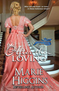 After The Loving: Regency Romance Suspense (Heroic Rogues Series)