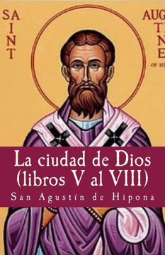La Ciudad De Dios (Vol V A Viiii) (Philosophiae Memoria) (Volume 4) (Spanish Edition)