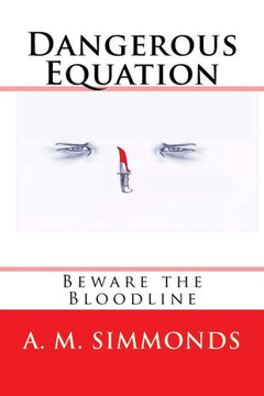 Dangerous Equation: Beware The Bloodline (A Danielle Wallace Thriller)