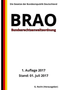 Bundesrechtsanwaltsordnung - Brao, 1. Auflage 2017 (German Edition)