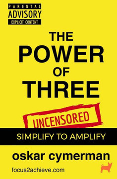 The Power Of Three: Simplify To Amplify