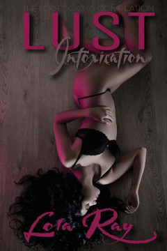 Lust Intoxication: The Lost Books