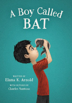 A Boy Called Bat (The Bat Series Book 1)