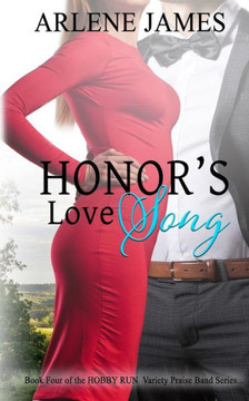 Honor'S Love Song: Book Four Of The Hobby Run Variety Praise Band Series (The Hobby Run Variety Praise Band Book Series) (Volume 4)