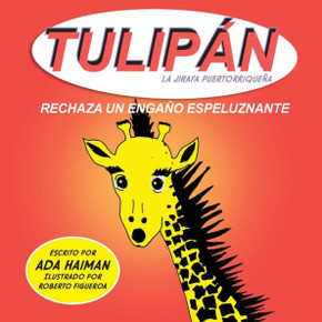 Tulipan La Jirafa Puertorriquena: Rechaza Un Engano Espeluznante (Volume 3) (Spanish Edition)