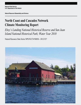 North Coast And Cascades Network Climate Monitoring Report: Ebey'S Landing National Historical Reserve And San Juan Island National Historical Park; Water Year 2010