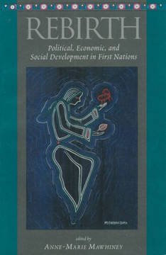 Rebirth: Political, Economic And Social Development In First Nations