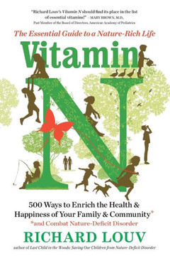 Vitamin N: The Essential Guide To A Nature-Rich Life