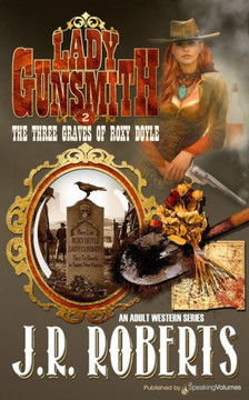 The Three Graves Of Roxy Doyle (Lady Gunsmith) The Three Graves Of Roxy Doyle (Lady Gunsmith)