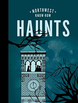 Northwest Know-How: Haunts Northwest Know-How: Haunts