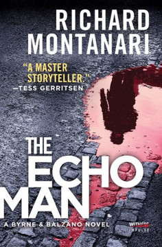 The Echo Man: A Novel Of Suspense (A Byrne & Balzano Thriller, 1)