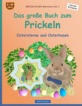 BROCKHAUSEN Bastelbuch Bd. 2: Das große Buch zum Prickeln: Ostersterne und Osterhasen (Kleinste Entdecker) (German Edition)