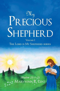 My Precious Shepherd (Psalm 23: 1-2): Volume One (Lord Is My Shepherd)