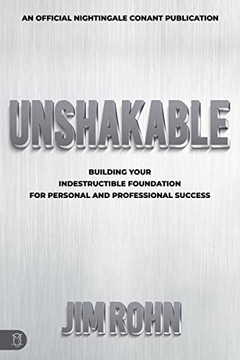 Unshakable: Building Your Indestructible Foundation for Personal and Professional Success (An Official Nightingale-Conant Publication)