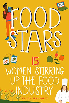 Food Stars: 15 Women Stirring Up the Food Industry (8) (Women of Power)