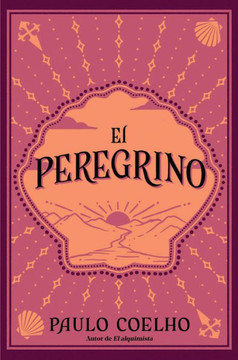 El Peregrino (Edicion Conmemorativa 35 Aniversario) / The Pilgrimage 35Th Anniv Ersary Commemorative Edition (Spanish Edition)