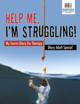 Help Me, I'M Struggling! | My Secret Diary For Therapy | Diary Adult Special Help Me, I'M Struggling! | My Secret Diary For Therapy | Diary Adult Special