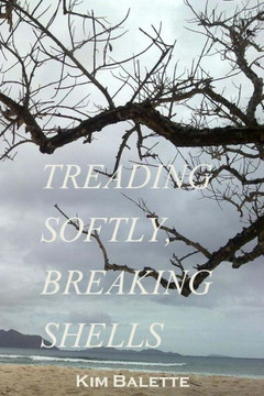 Treading Softly, Breaking Shells Treading Softly, Breaking Shells
