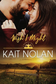 Wish I Might (Wishful Romance)