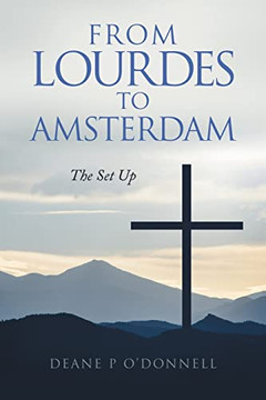 From Lourdes to Amsterdam: The Set Up