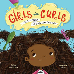 Girls with Curls: The True Tales of Girls with Curly Hair