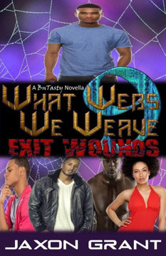 What Webs We Weave 9: Exit Wounds What Webs We Weave 9: Exit Wounds